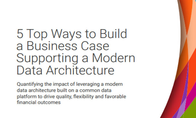 How to build a business case for modern data architectures
